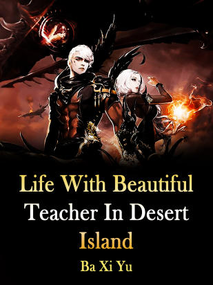 Life With Beautiful Teacher In Desert Island